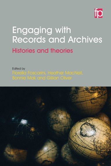 Fiorella Foscarini, Heather MacNeil, Bonnie Mak, Gillian Oliver - Engaging with Records and Archives, Häftad
