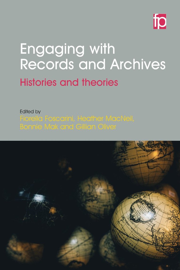 Fiorella Foscarini, Heather MacNeil, Bonnie Mak, Gillian Oliver - Engaging with Records and Archives, Häftad