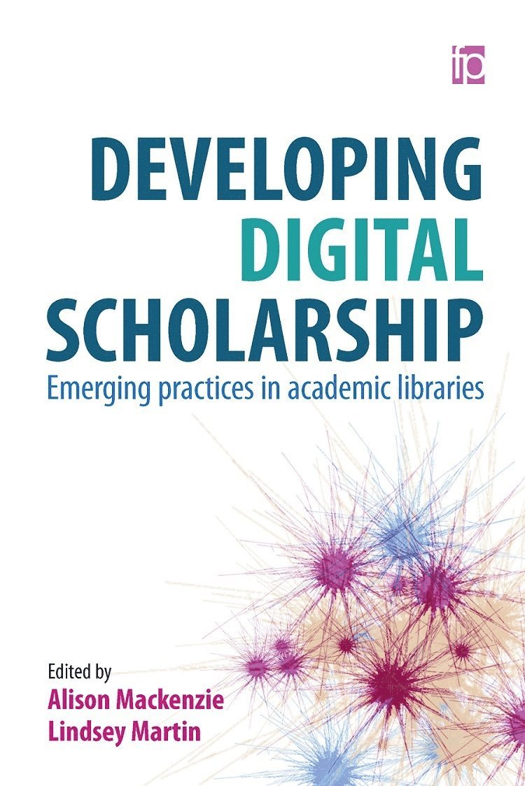 Alison Mackenzie, Lindsey Martin, Alison MacKenzie - Developing Digital Scholarship, Inbunden