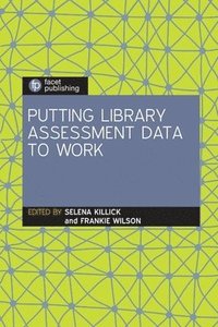 bokomslag Putting Library Assessment Data to Work