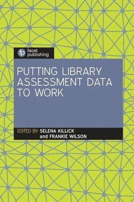 Putting Library Assessment Data to Work 1