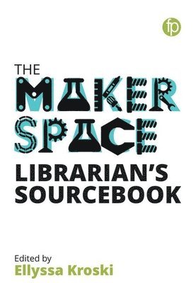 bokomslag The Makerspace Librarian's Sourcebook