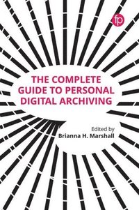 bokomslag Complete Guide to Personal Digital Archiving