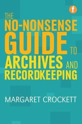 bokomslag The No-nonsense Guide to Archives and Recordkeeping