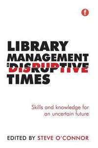 bokomslag Library Management in Disruptive Times