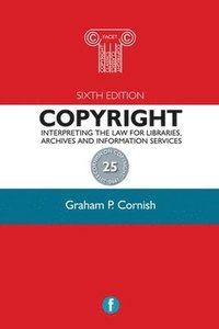 bokomslag Copyright: Interpreting the Law for Libraries, Archives and Information Services