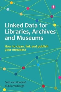 bokomslag Linked Data for Libraries, Archives and Museums