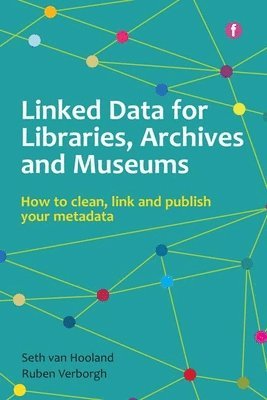 bokomslag Linked Data for Libraries, Archives and Museums
