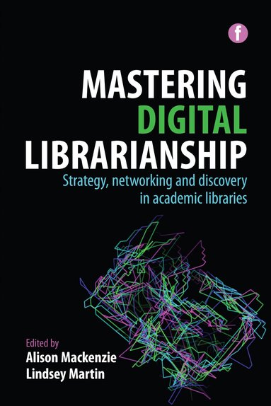 Alison Mackenzie, Lindsey Martin - Mastering Digital Librarianship, Inbunden