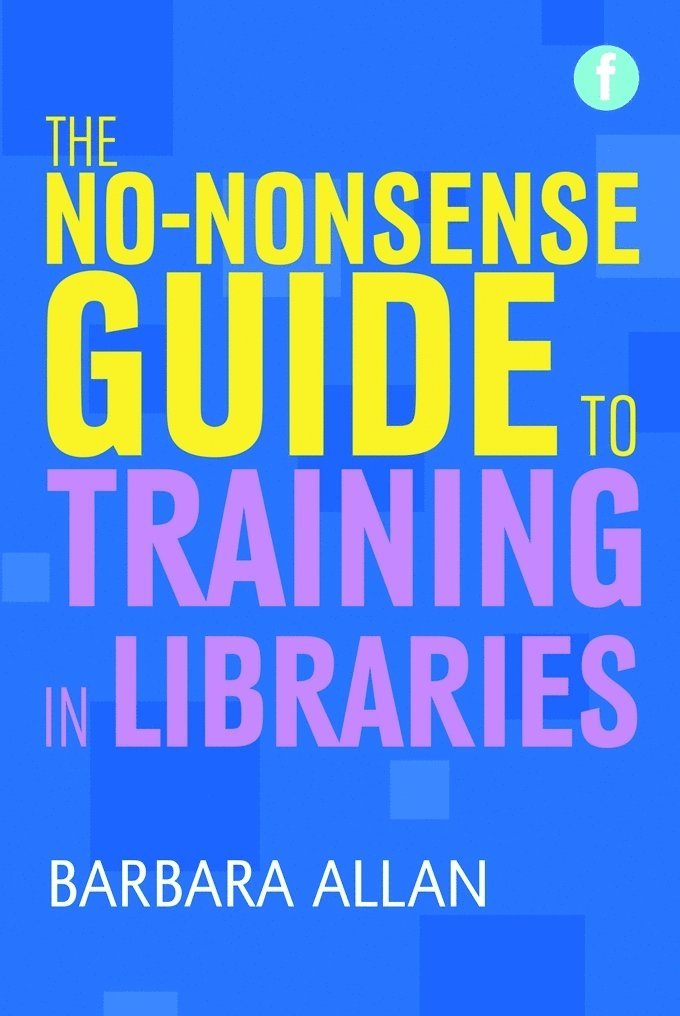 Barbara Allan - No-nonsense Guide to Training in Libraries, Inbunden
