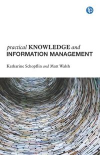 bokomslag Practical Knowledge and Information Management