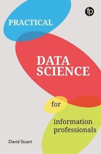 bokomslag Practical Data Science for Information Professionals