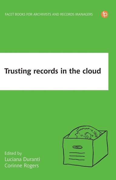 Luciana Duranti, Corinne Rogers - Trusting Records in the Cloud, Inbunden