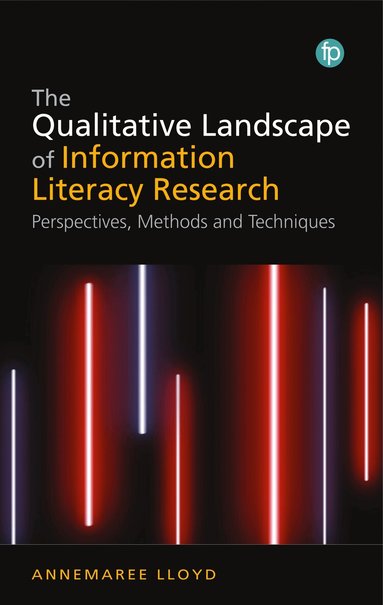 Annemaree Lloyd - Qualitative Landscape of Information Literacy Research, Häftad