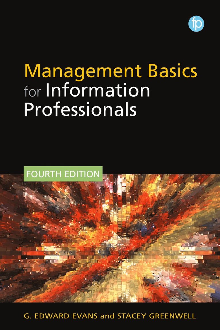 G. Edward Evans, Stacey Greenwell - Management Basics for Information Professionals, Häftad