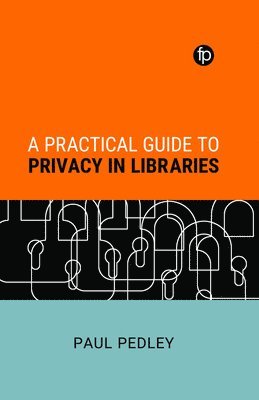bokomslag A Practical Guide to Privacy in Libraries
