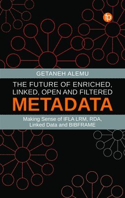 The Future of Enriched, Linked, Open and Filtered Metadata 1