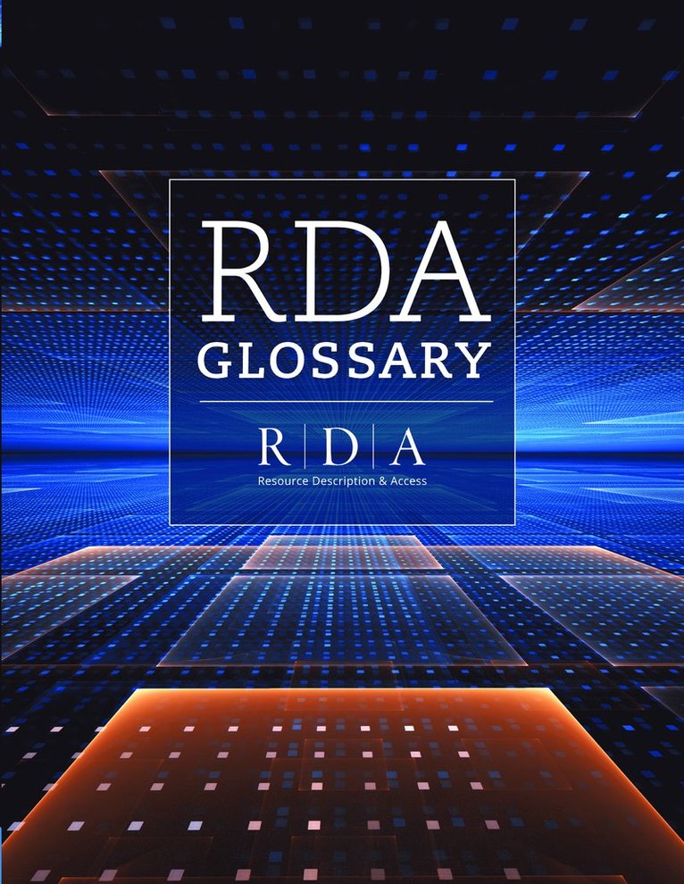 Joint Steering Committee for the Development of RDA, Joint Steering Committee for the Develop - RDA Glossary, Häftad