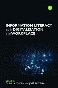 bokomslag Information Literacy and the Digitalisation of the Workplace