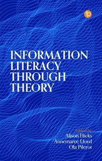 bokomslag Information Literacy Through Theory