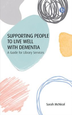 bokomslag Supporting People to Live Well with Dementia