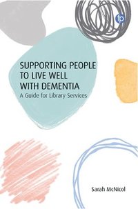 bokomslag Supporting People to Live Well with Dementia