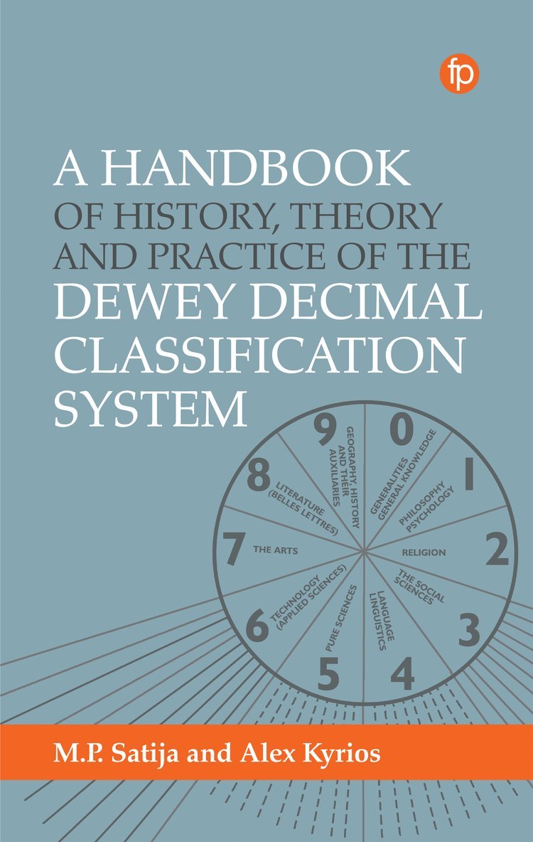 Alex Kyrios, M. P. Satija - Handbook of History, Theory and Practice of the Dewey Decimal Classification System, Häftad