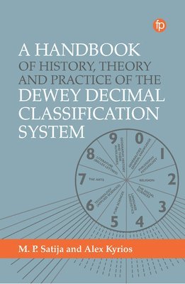 bokomslag A Handbook of History, Theory and Practice of the Dewey Decimal Classification System