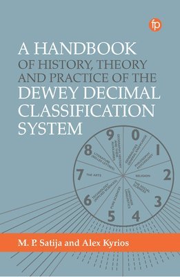 A Handbook of History, Theory and Practice of the Dewey Decimal Classification System 1