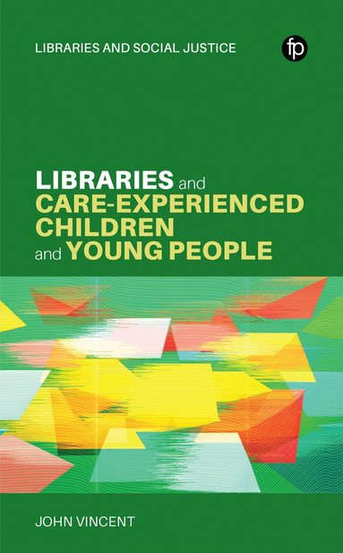 John Vincent, John Vincent - Libraries and Care-experienced Children and Young People, Häftad