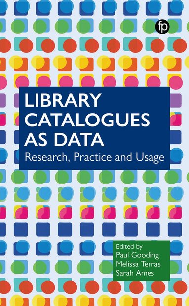 Paul Gooding, Melissa Terras, Sarah Ames - Library Catalogues as Data, Inbunden