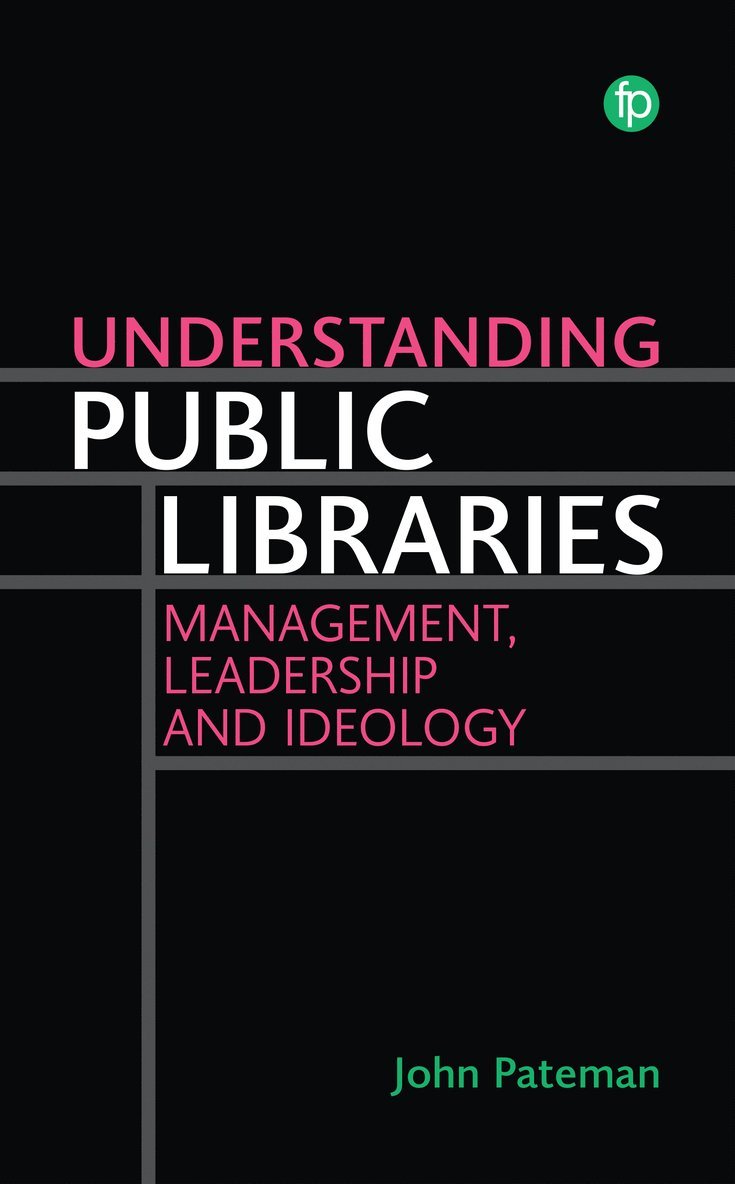 John Pateman - Understanding Public Libraries, Häftad