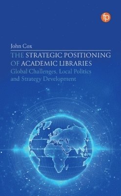Strategic Positioning of Academic Libraries 1