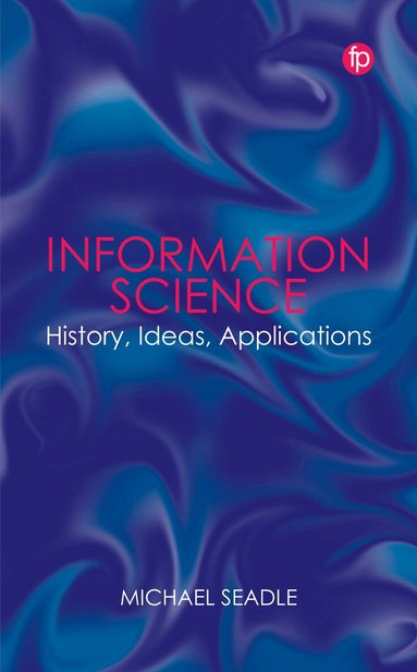 Michael Seadle - Information Science, Inbunden