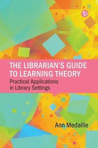 bokomslag The Librarian's Guide to Learning Theory
