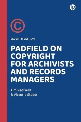 bokomslag Padfield on Copyright for Archivists and Records Managers