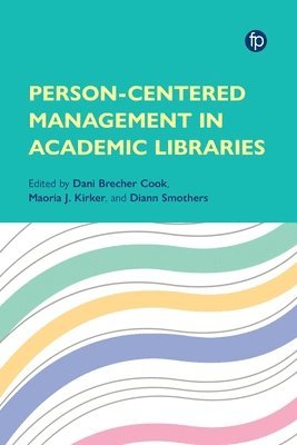 bokomslag Person-Centered Management in Academic Libraries