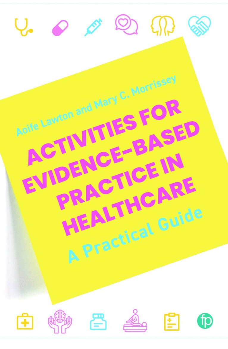 Aoife Lawton, Mary C. Morrissey - Activities for Evidence-Based Practice in Healthcare, Inbunden
