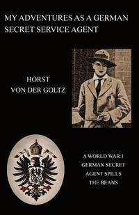 bokomslag My Adventures as a German Secret Service Agent (Ww1)