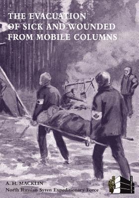 The Evacuation of Sick and Wounded from Mobile Columns 1