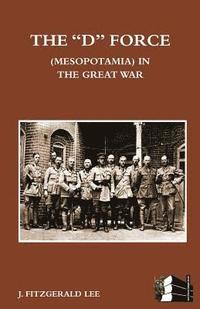 bokomslag "D" Force (Mesopotamia) in the Great War