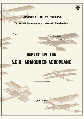 Report on the A.E.G. Armoured Aeroplane 1
