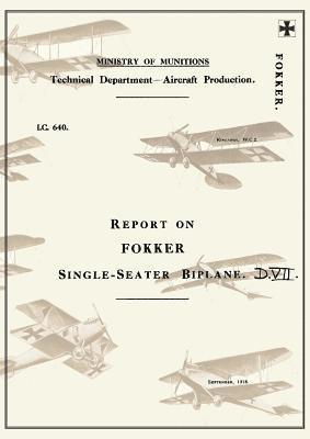 Report on the Fokker Single-Seater Biplane D.VII 1