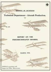 bokomslag REPORTS ON THE FRIEDRICHSHAFEN BOMBER, March 1918Reports on German Aircraft 8