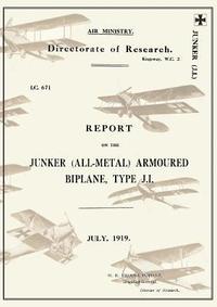 bokomslag REPORT ON THE JUNKER ALL-METAL ARMOURED BIPLANE TYPE J.I., July 1919Reports on German Aircraft 14