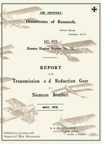 bokomslag REPORT ON THE TRANSMISSION AND REDUCTION GEAR OF A SIEMENS BOMBER, May 1919Reports on German Aircraft 21