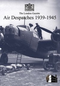 bokomslag London Gazette Air Despatches 1939-45