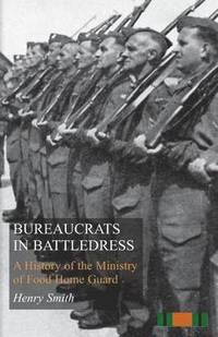 bokomslag Bureaucrats in Battledress