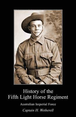History of the Fifth Light Horse Regiment Aif 1