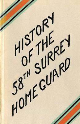 W C Dodkins, W. C. Dodkins - HISTORY OF THE 58th SURREY BATTALION HOME GUARD, Häftad
